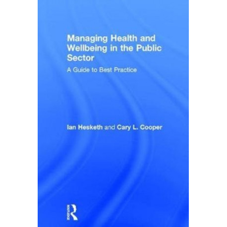Managing Health and Wellbeing in the Public Sector: A Guide to Best Practice