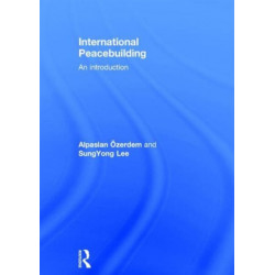 International Peacebuilding: An introduction