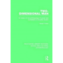 Two-Dimensional Man: An Essay on the Anthropology of Power and Symbolism in Complex Society
