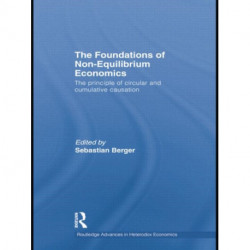 The Foundations of Non-Equilibrium Economics: The principle of circular and cumulative causation