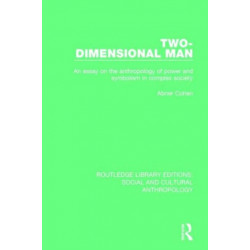 Two-Dimensional Man: An Essay on the Anthropology of Power and Symbolism in Complex Society