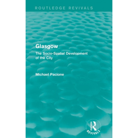 Glasgow: The Socio-spatial Development of the City