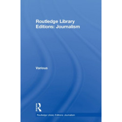 Routledge Library Editions: Journalism