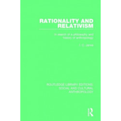 Rationality and Relativism: In Search of a Philosophy and History of Anthropology