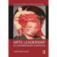 Arts Leadership in Contemporary Contexts
