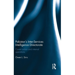 Pakistan's Inter-Services Intelligence Directorate: Covert Action and Internal Operations