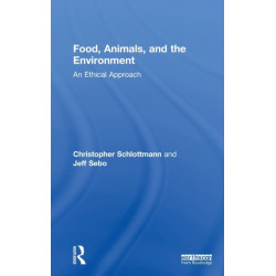 Food, Animals, and the Environment: An Ethical Approach