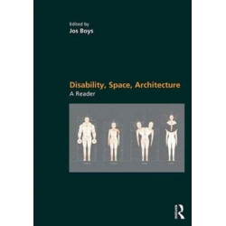 Disability, Space, Architecture: A Reader: A Reader