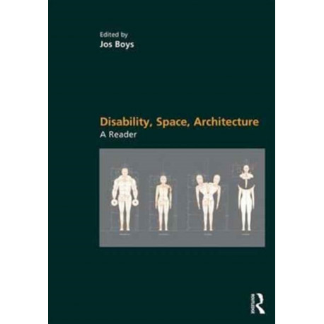 Disability, Space, Architecture: A Reader: A Reader