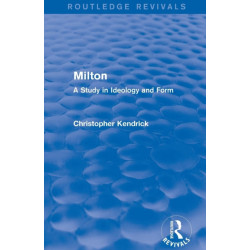 Milton (Routledge Revivals): A Study in Ideology and Form