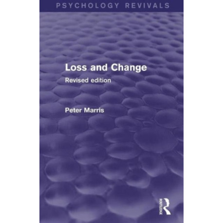 Loss and Change (Psychology Revivals): Revised Edition