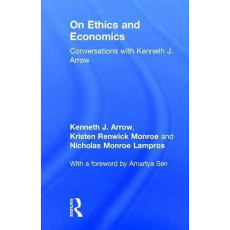 On Ethics and Economics: Conversations with Kenneth J. Arrow