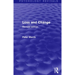 Loss and Change (Psychology Revivals): Revised Edition