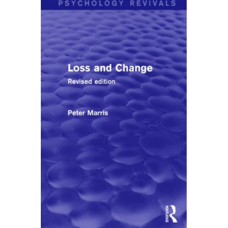 Loss and Change (Psychology Revivals): Revised Edition