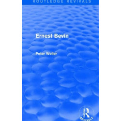 Ernest Bevin (Routledge Revivals)