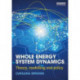 Whole Energy System Dynamics: Theory, modelling and policy