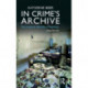 In Crime's Archive: The Cultural Afterlife of Evidence