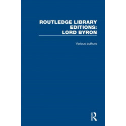 Routledge Library Editions: Lord Byron