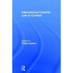 International Criminal Law in Context