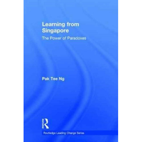 Learning from Singapore: The Power of Paradoxes