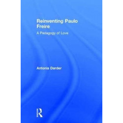 Reinventing Paulo Freire: A Pedagogy of Love