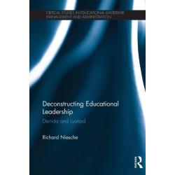 Deconstructing Educational Leadership: Derrida and Lyotard