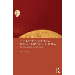 The Internet and New Social Formation in China: Fandom Publics in the Making