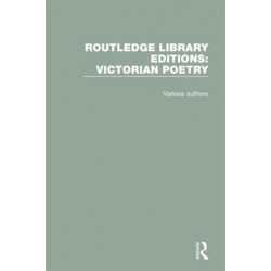 Routledge Library Editions: Victorian Poetry