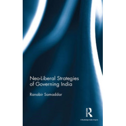 Neo-Liberal Strategies of Governing India