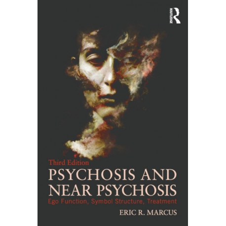 Psychosis and Near Psychosis: Ego Function, Symbol Structure, Treatment