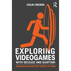Exploring Videogames with Deleuze and Guattari: Towards an affective theory of form