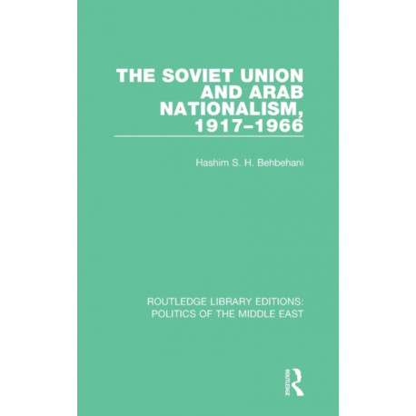 The Soviet Union and Arab Nationalism, 1917-1966