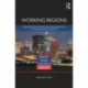 Working Regions: Reconnecting Innovation and Production in the Knowledge Economy