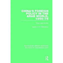 China's Foreign Policy in the Arab World, 1955-75: Three Case Studies