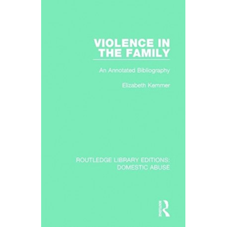 Violence in the Family: An annotated bibliography