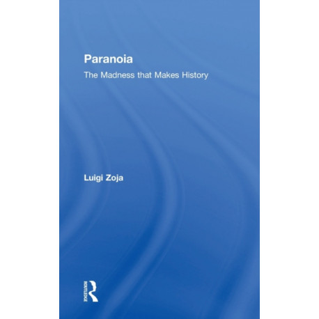 Paranoia: The madness that makes history