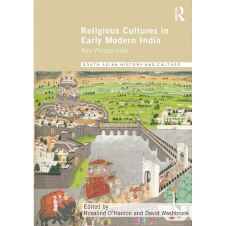 Religious Cultures in Early Modern India: New Perspectives