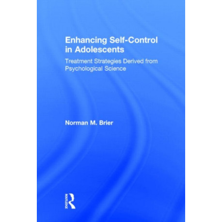 Enhancing Self-Control in Adolescents: Treatment Strategies Derived from Psychological Science
