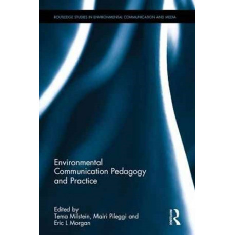 Environmental Communication Pedagogy and Practice