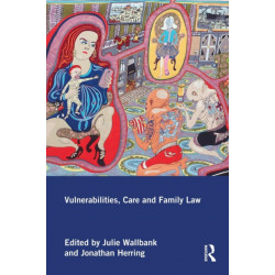Vulnerabilities, Care and Family Law