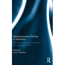 Macroeconomic Policies in Indonesia: Indonesia economy since the Asian financial crisis of 1997