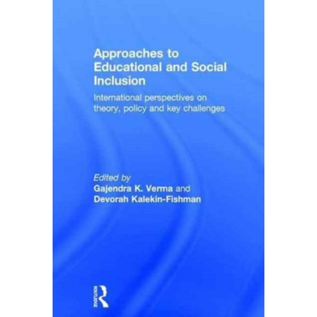 Approaches to Educational and Social Inclusion: International perspectives on theory, policy and key challenges