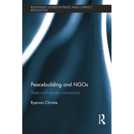 Peacebuilding and NGOs: State-Civil Society Interactions