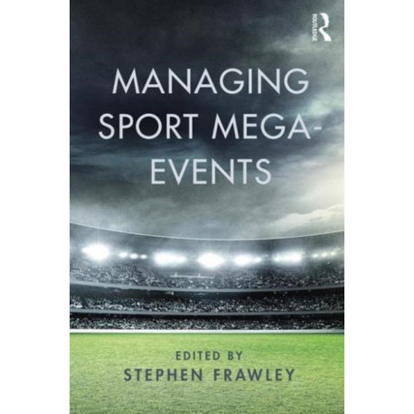 Managing Sport Mega-Events