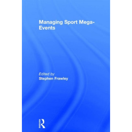 Managing Sport Mega-Events