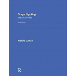 Stage Lighting Second Edition: The Fundamentals
