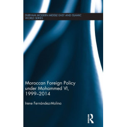 Moroccan Foreign Policy under Mohammed VI, 1999-2014