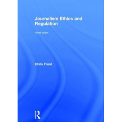 Journalism Ethics and Regulation
