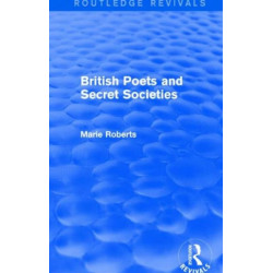 British Poets and Secret Societies (Routledge Revivals)