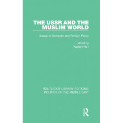 The USSR and the Muslim World: Issues in Domestic and Foreign Policy